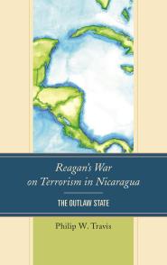 Reagan's War on Terrorism in Nicaragua by Dr. Philip W. Travis