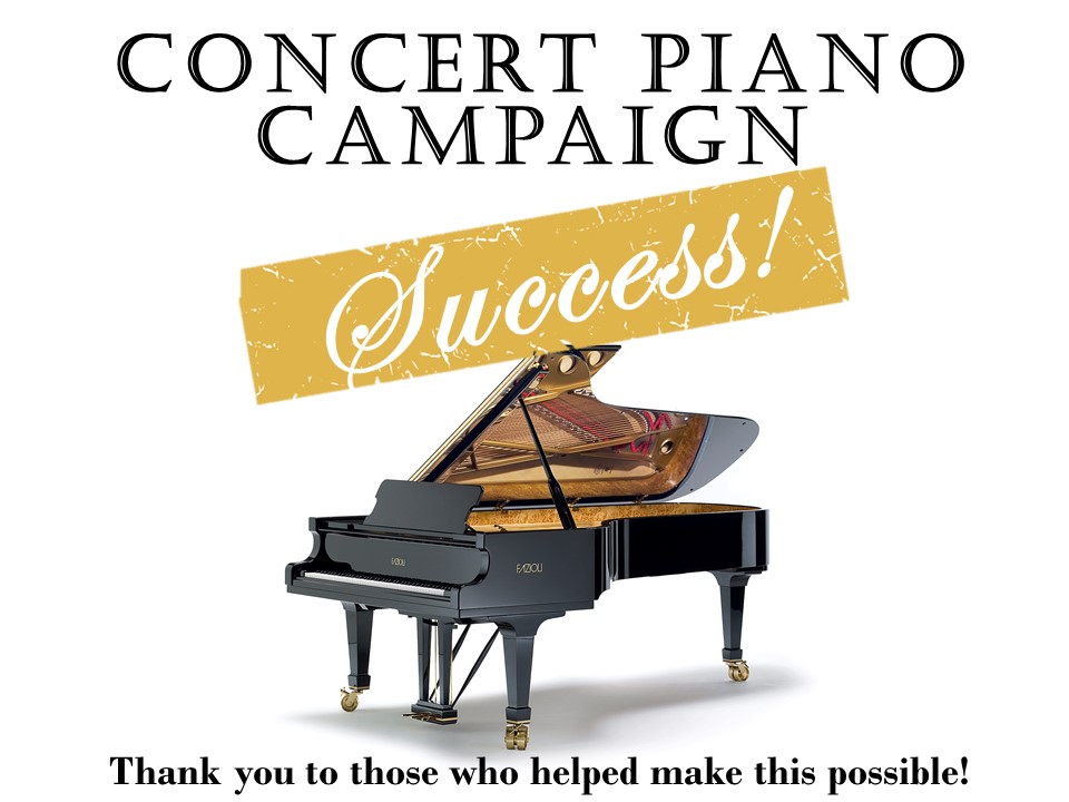 Concert piano campaign success! Thank you to those who helped make this possible