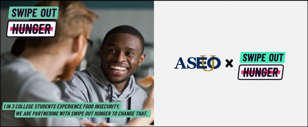ASEOU x Swipe out Hunger. 1 in 3 college students experience food insecurity, we are partnering with swipe out hunger to change that.